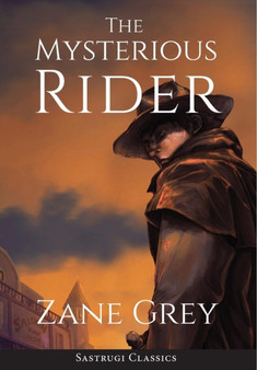 The Mysterious Rider (Annotated) by Zane Grey - Hardback