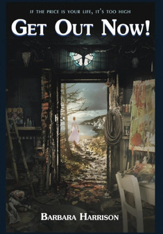 Get Out Now! by Barbara Harrison - Hardback