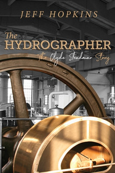 The Hydrographer : The Clyde Steadman Story by Jeff Hopkins - Paperback
