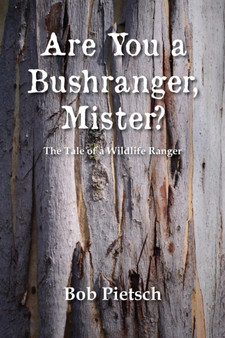 Are You a Bushranger, Mister? by Bob Pietsch - Paperback