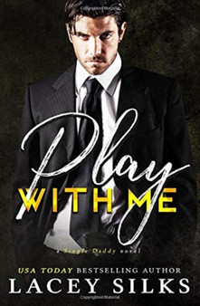 Play With Me : 3 by Lacey Silks - Paperback