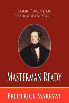 Masterman Ready (Book Twelve of the Marryat Cycle) by Captain Frederick Marryat - Paperback
