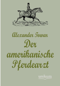 Der Amerikanische Pferdearzt by Alexander Towar - Paperback