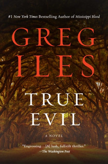 True Evil : A Novel by Greg Iles - Paperback