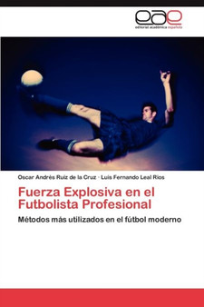 Fuerza Explosiva En El Futbolista Profesional by Oscar Andr Ruiz De La Cruz - Paperback