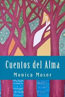 Cuentos del Alma by Monica Moser - Paperback