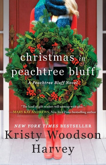 Christmas in Peachtree Bluff : 4 by Kristy Woodson Harvey - Paperback