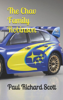 The Chav Family Robinson : 1 by Paul Richard Scott - Paperback