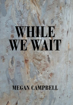 While We Wait by Megan Campbell - Hardback