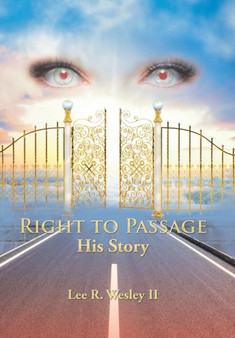 Right to Passage : His Story by Lee R II Wesley - Hardback