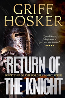 Return of the Knight : 2 by Griff Hosker - Paperback