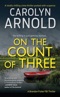 On the Count of Three : A totally chilling crime thriller packed with suspense : 7 by Carolyn Arnold - Paperback