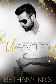 Unraveled : 1 by Bethany-Kris - Paperback