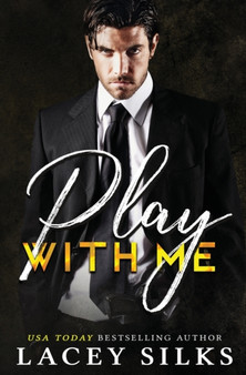 Play With Me : Joue avec moi : 3 by Lacey Silks - Paperback