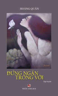 &#272;&#7913;ng Ng&#7849;n Trong V&#7901;i (hard cover) by Quan Hoang - Hardback