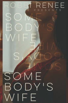 Somebody's Wife by Robbi Renee - Paperback