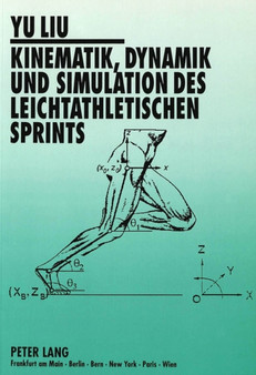 Kinematik, Dynamik und Simulation des leichtathletischen Sprints by Liu Yu Liu - Paperback