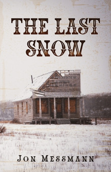 The Last Snow by Jon Messmann - Paperback