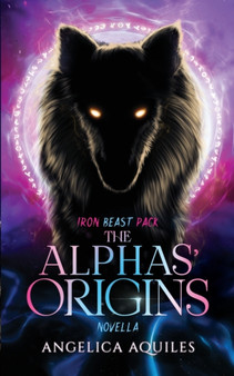 Alphas' Origins by Angelica Aquiles - Paperback