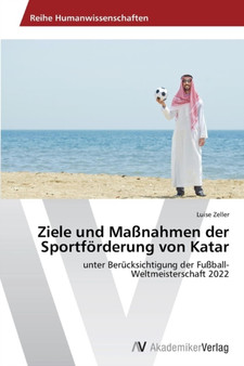 Ziele und Ma??nahmen der Sportforderung von Katar by Zeller Luise - Paperback