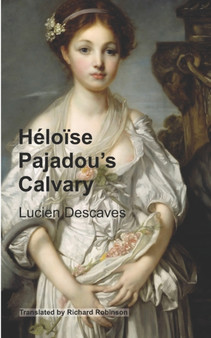 Heloise Pajadou's Calvary by Lucien Descaves - Paperback