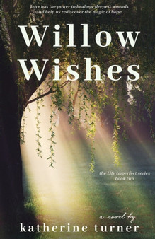 Willow Wishes : 2 by Katherine Turner - Paperback