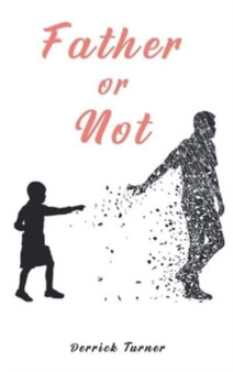 Father Or Not by Derrick Turner - Hardback