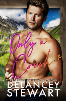 Only a Crush by Delancey Stewart - Paperback