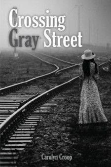Crossing Gray Street by Carolyn Croop - Paperback