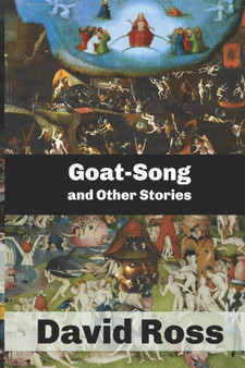 Goat-Song and Other Stories by David Ross - Paperback