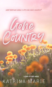 Gone Country : Special Edition by Katrina Marie - Hardback