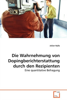 Die Wahrnehmung von Dopingberichterstattung durch den Rezipienten by Julian Hylla - Paperback