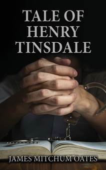 Tale of Henry Tinsdale by James Mitchum Oates - Hardback