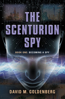The Scenturion Spy : Book One - Becoming a Spy : 1 by David M Goldenberg - Paperback