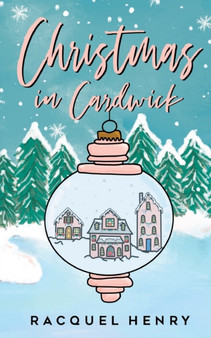Christmas in Cardwick : A Sweet Holiday Romance by Racquel Henry - Paperback