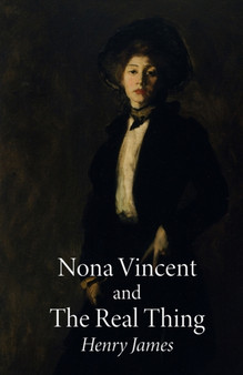 Nona Vincent and The Real Thing by Henry James - Paperback