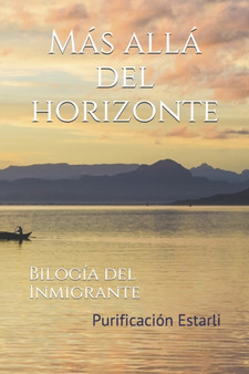 Mas Alla del Horizonte : Bilogia del Inmigrante by Purificacion Estarli - Paperback