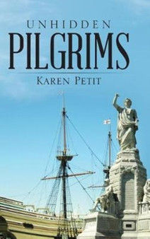 Unhidden Pilgrims by Karen Petit - Hardback