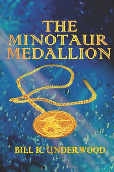 The Minotaur Medallion by Bill K Underwood - Paperback