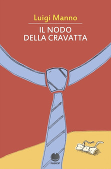 Il nodo della cravatta by Luigi Manno - Paperback