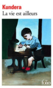 La vie est ailleurs by Milan Kundera - Paperback