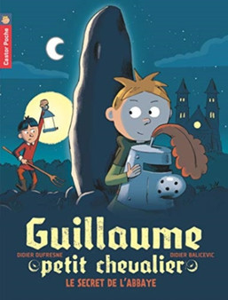 Guillaume petit chevalier 2 Le secret de l'abbaye by Didier Dufresne - Paperback