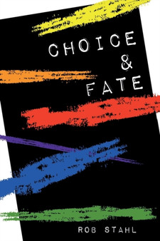 Choice & Fate by Rob Stahl - Paperback