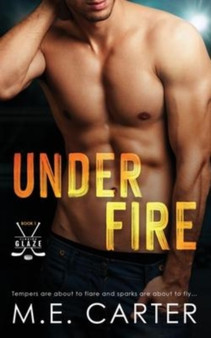 Under Fire : A Florida Glaze Hockey Romance by M E Carter - Paperback