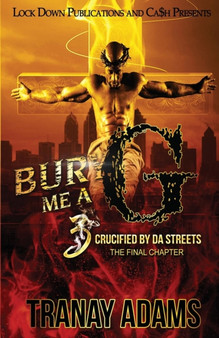 Bury Me A G 3 : Crucified by da Streets by Tranay Adams - Paperback