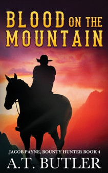 Blood on the Mountain : A Western Adventure : 4 by A T Butler - Paperback