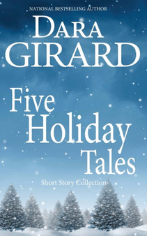 Five Holiday Tales by Dara Girard - Paperback
