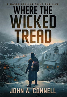 Where the Wicked Tread by John A. Connell - Hardback
