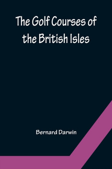The Golf Courses of the British Isles by Bernard Darwin - Paperback