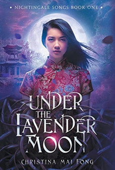 Under the Lavender Moon by Christina Fong - Hardback
